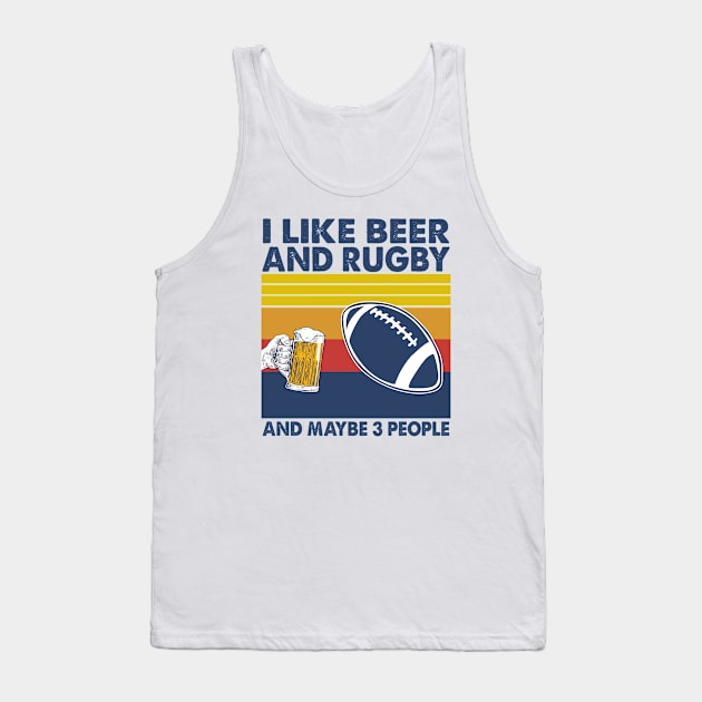 I like beer and rugby and maybe 3 perople Tank Top by Shaniya Abernathy